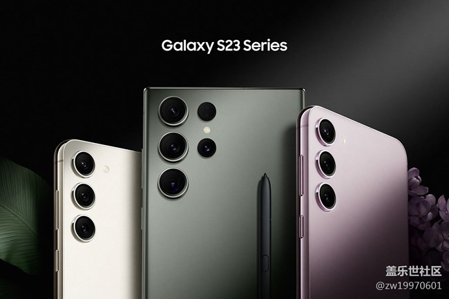 最全面的三星Galaxy S23系列评测